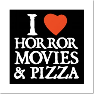 I love horror movies & pizza Posters and Art